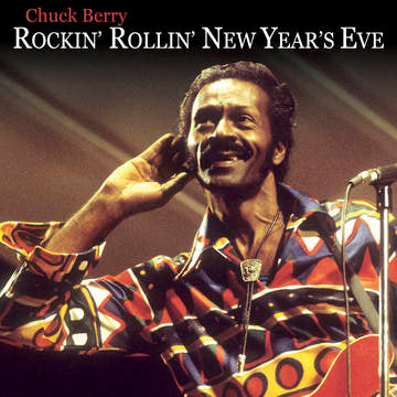 CHUCK BERRY - Rockin' Rollin' New Year's Eve