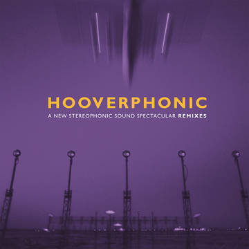 HOOVERPHONIC - A New Stereophonic Sound Spectacular: Remixes (RSD DROPS 2021)