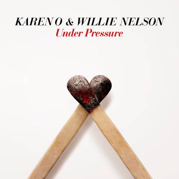 KAREN O & WILLIE NELSON - Under Pressure (RSD DROP 2)