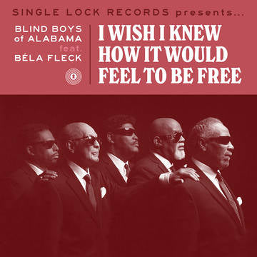 THE BLIND BOYS OF ALABAMA - I Wish I Knew How it Would Feel to Be Free (RSD DROPS 2021)