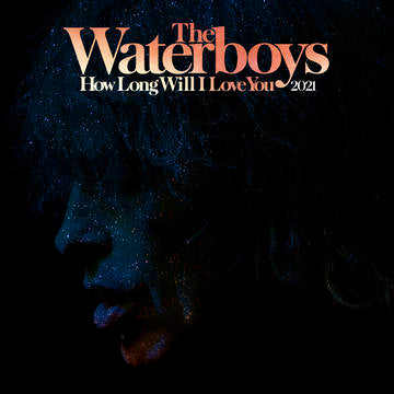 THE WATERBOYS - How Long Will I Love You (RSD DROP 2)