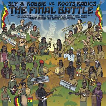 SLY & ROBBIE, ROOTS RADICS - The Final Battle: Sly & Robbie vs. Roots Radics (RSD DROPS 2021)