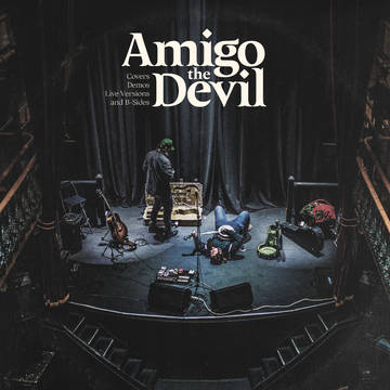 AMIGO THE DEVIL - Cover, Demos, Live Versions, B-Sides (RSD DROP 2)
