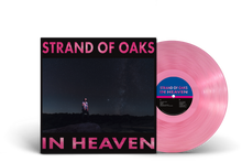 Strand of Oaks - In Heaven (Translucent Pink Vinyl)