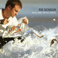 ROB DICKINSON - Fresh Wine For The Horses (RSD Black Friday 2021)