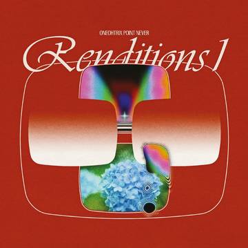 ONEOHTRIX POINT NEVER - Renditions I (RSD BLACK FRIDAY 2021)