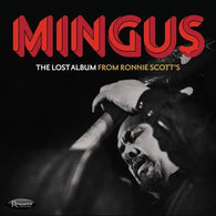 Charles Mingus - The Lost Album From Ronnie Scott's (RSD 2022)