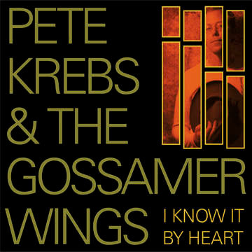 Pete Krebs & The Gossamer Wings - I Know It By Heart (RSD 2022)