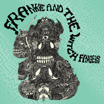 Frankie and the Witch Fingers - Frankie and The Witch Fingers (RSD 2022)