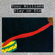 Tony Williams - Play Or Die (RSD Black Friday 2022)