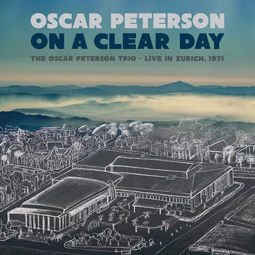 Oscar Peterson - On A Clear Day: The Oscar Peterson Trio - Live In Zurich,1971 (RSD Black Friday 2022)