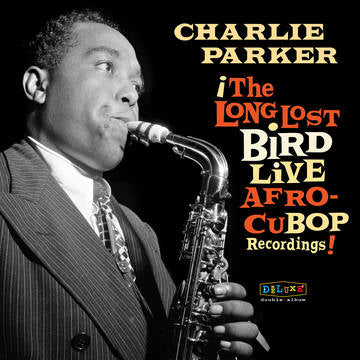 Charlie Parker - Afro Cuban Bop: The Long Lost Bird Live Recordings (RSD 2023, 2LP Vinyl)
