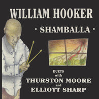 William Hooker with Thurston Moore and Elliott Sharp - Shamballa (RSD 2023, 2LP Vinyl)