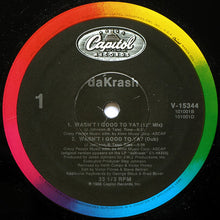 dáKRASH : Wasn't I Good To Ya? (12")
