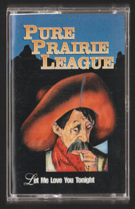 Pure Prairie League : Let Me Love You Tonight (Cass, Comp)