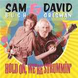 Sam Bush & David Grisman : Hold On, We're Strummin' (HDCD, Album)