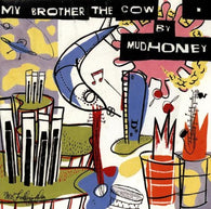 Mudhoney - My Brother The Cow (Turquoise Colored Vinyl With Bonus 7-Inch)