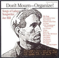 Various : Don't Mourn - Organize! Songs Of Labor Songwriter Joe Hill (CD, Album, Comp)