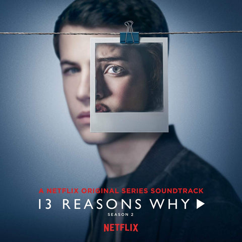 Various – 13 Reasons Why: Season 2 (A Netflix Original Series Soundtrack)