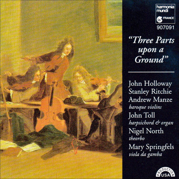 John Holloway, Stanley Ritchie, Andrew Manze, John Toll, Nigel North, Mary Springfels : "Three Parts Upon A Ground" (CD, Album)