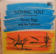 Kenny Biggs And His Talismen : "Loving You" (Is What I Do The Best) (LP, Album)