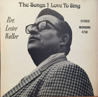 Rev. Lester Walker : The Songs I Love To Sing (LP, Album)