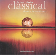 Various : The Most Relaxing Classical Album In The World...Ever! (2xCD, Comp)