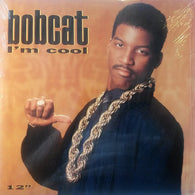 Bobcat : I'm Cool (12")