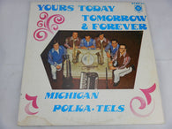 Michigan Polka-Tels : Yours Today, Tomorrow And Forever (LP, Album)