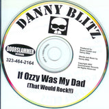 Danny Blitz : If Ozzy Was My Dad (That Would Rock!!) (CDr, Single, Promo)