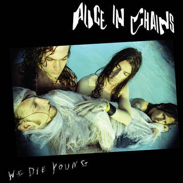 Alice In Chains - "We Die Young" 12" EP (RSD 2022)