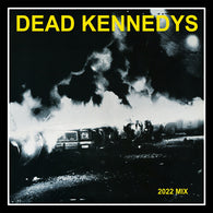 Dead Kennedys - Fresh Fruit For Rotting Vegetables 2022 Mix (40th Anniversary Edition)