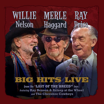WILLIE NELSON, MERLE HAGGARD, RAY PRICE - Willie, Merle & Ray: Big Hits Live From The Last Of The Breed Tour (RSD BLACK FRIDAY 2021)