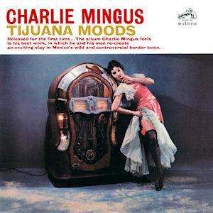 Charles Mingus -  Tijuana Moods