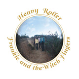 Frankie and the Witch Fingers - Heavy Rollers (Clear Vinyl)
