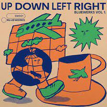 Bluewerks Vol. 1 - Up Down Left Right / In Full Bloom (RSD Essentials, Green Vinyl)