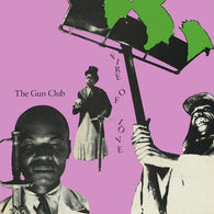The Gun Club - Fire of Love (Deluxe)