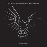 North Mississippi Allstars -  Set Sail (Indie Exclusive, Gotham LP/ Alternative Packaging)