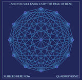 ...And You Will Know Us by the Trail of Dead - Xi: Bleed Here Now (Indie Exclusive, Clear Blue Vinyl)