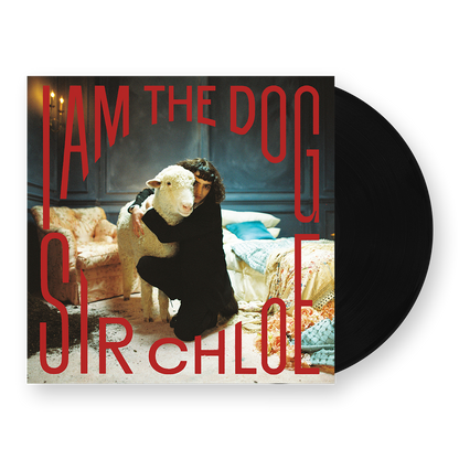 Sir Chloe - I Am The Dog (Standard Black LP Vinyl)