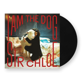 Sir Chloe - I Am The Dog (Standard Black LP Vinyl)