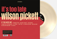 Wilson Pickett - It's Too Late (RSD Essential, Indie Exclusive, 60th Anniversary, Cream Colored Vinyl)
